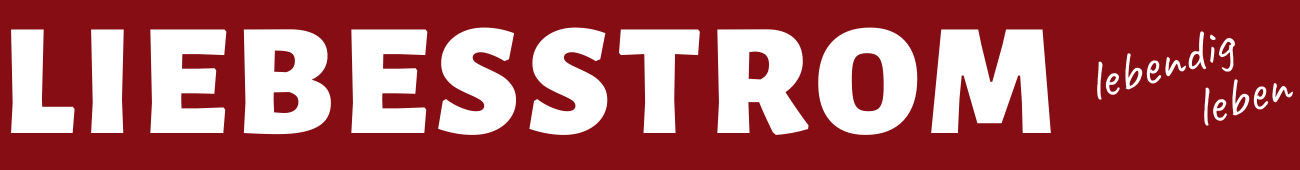 Liebesstrom lebendig leben